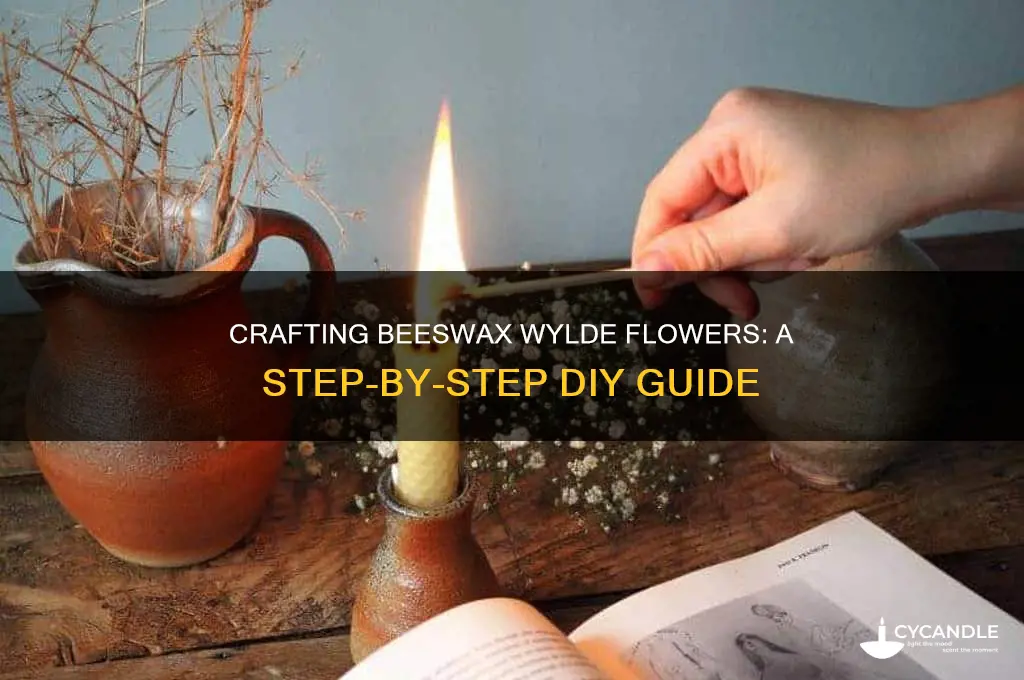 how to get beeswax wylde flowers