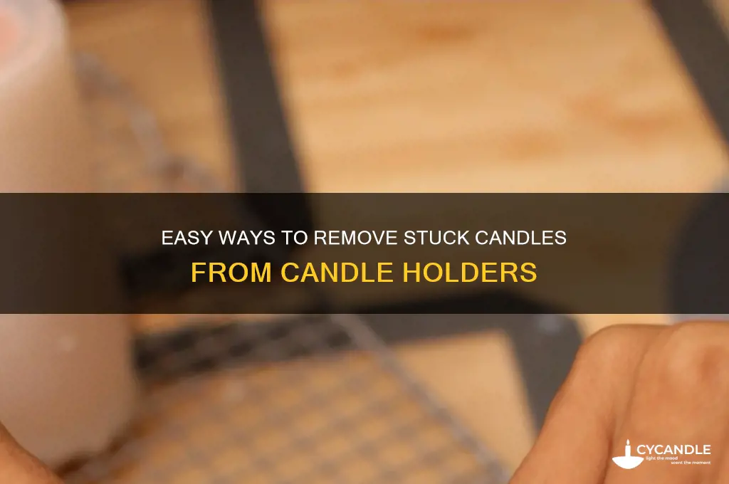 how to get candle out of candle holder