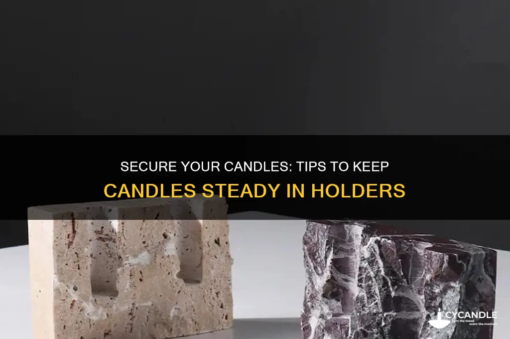how to get candle stick to stay in holder