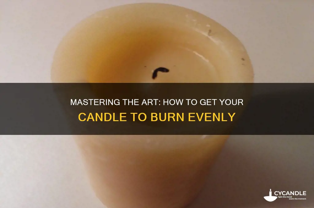 how to get candle to burn to edge