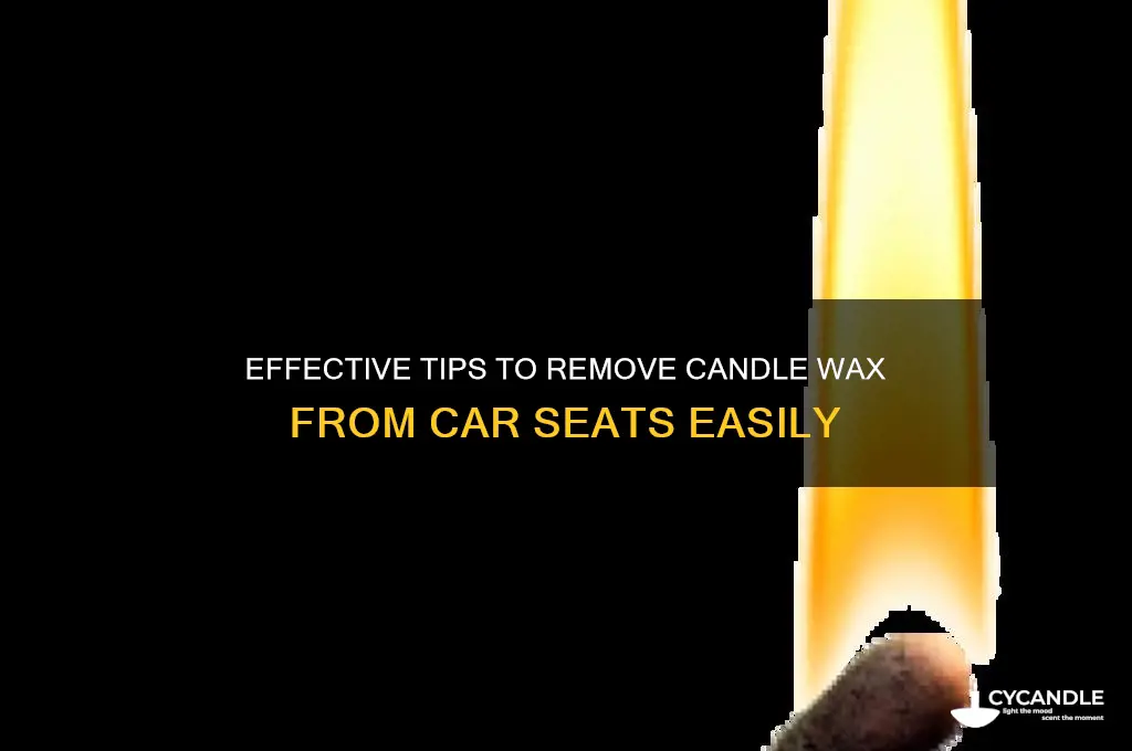 how to get candle wax off a car seat