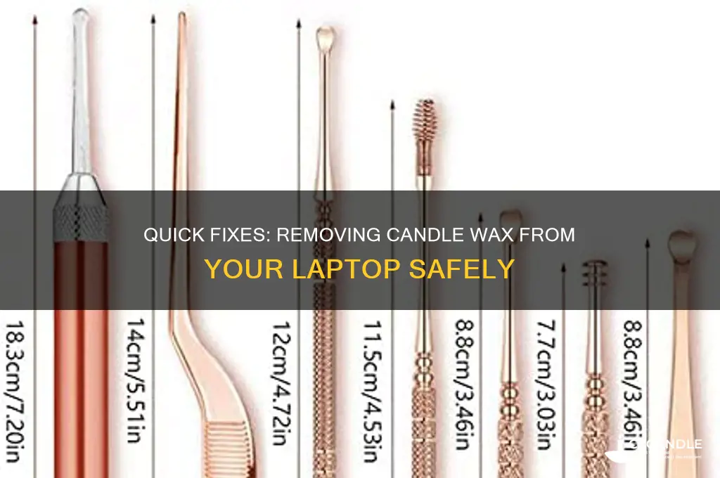 how to get candle wax off a laptop