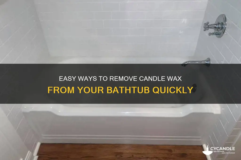 how to get candle wax off bathtub