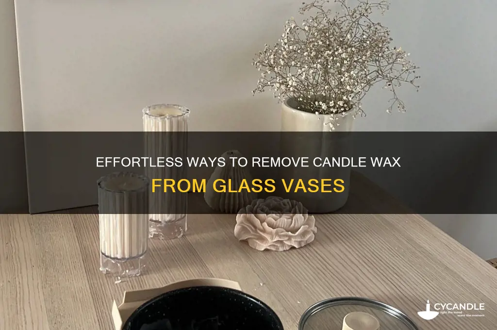 how to get candle wax off glass vase