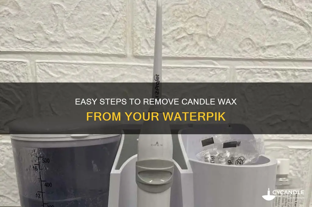 how to get candle wax off of a waterpik