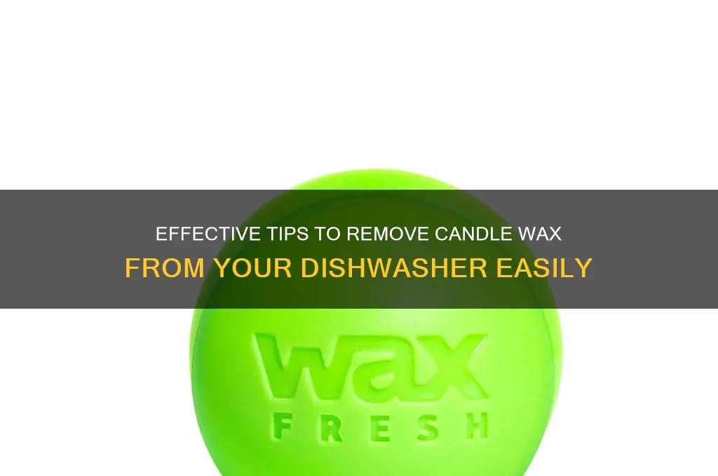 how to get candle wax out of a dishwasher