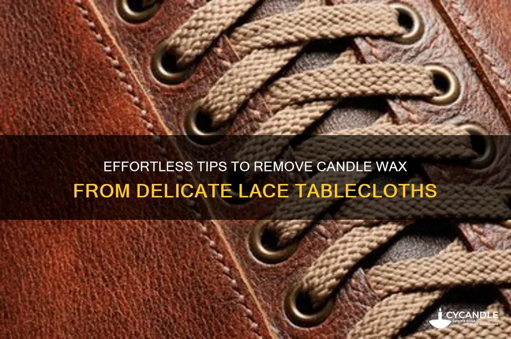 how to get candle wax out of a lace tablecloth