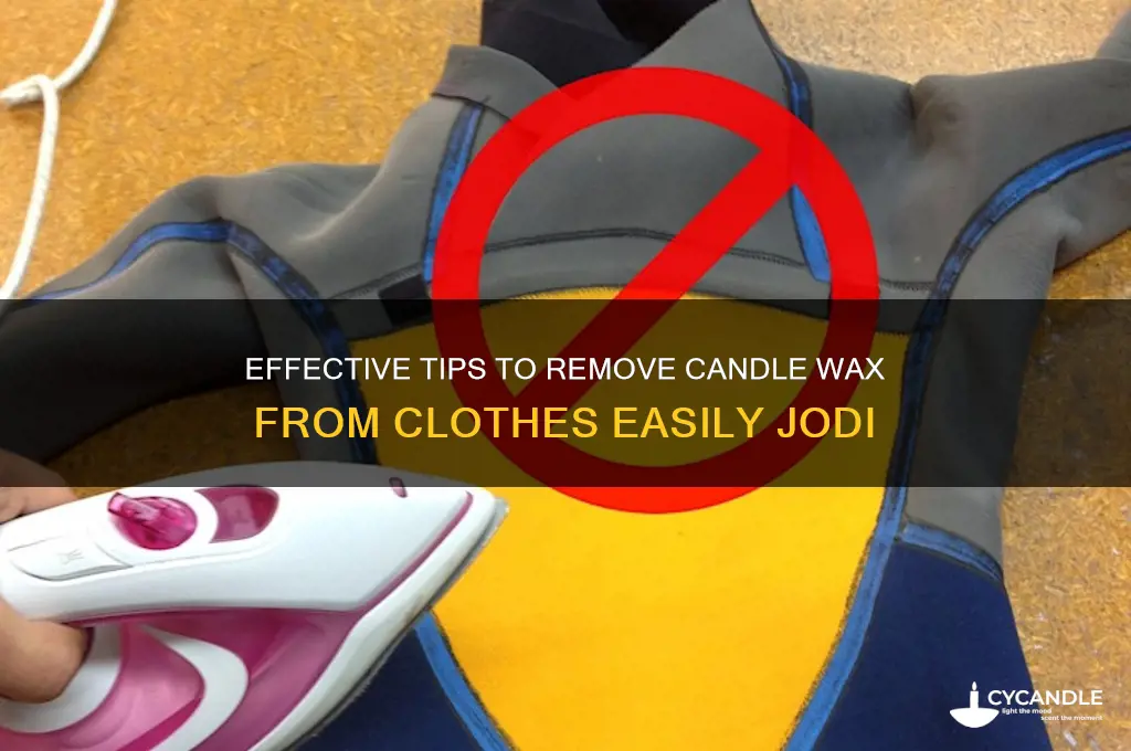 how to get candle wax out of clothes jodi