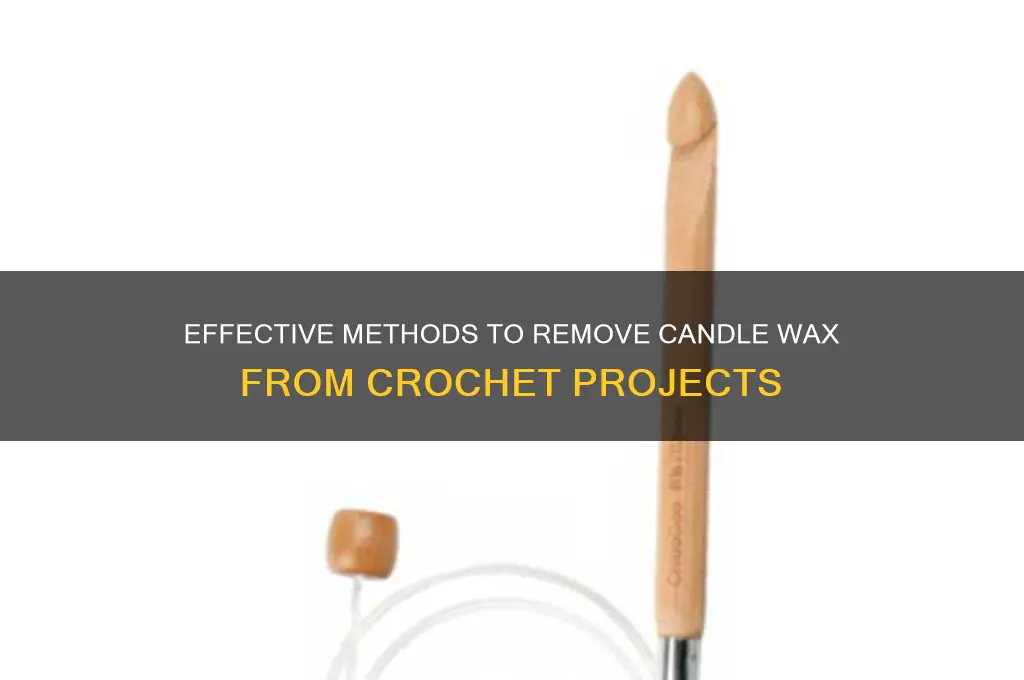 how to get candle wax out of crochet
