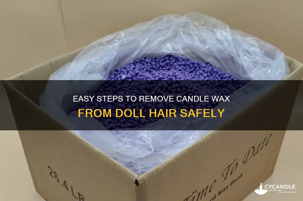 how to get candle wax out of doll hair