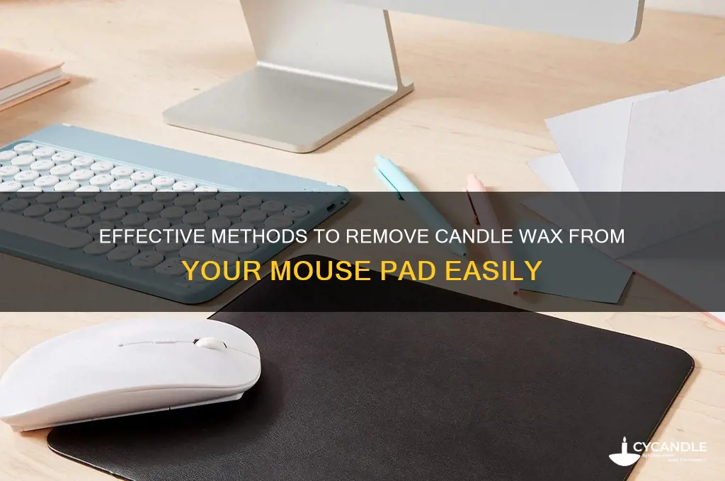 how to get candle wax out of mouse pad