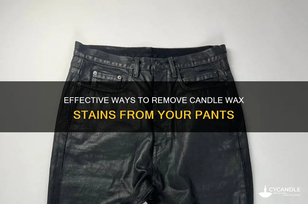 how to get candle wax out of of pants