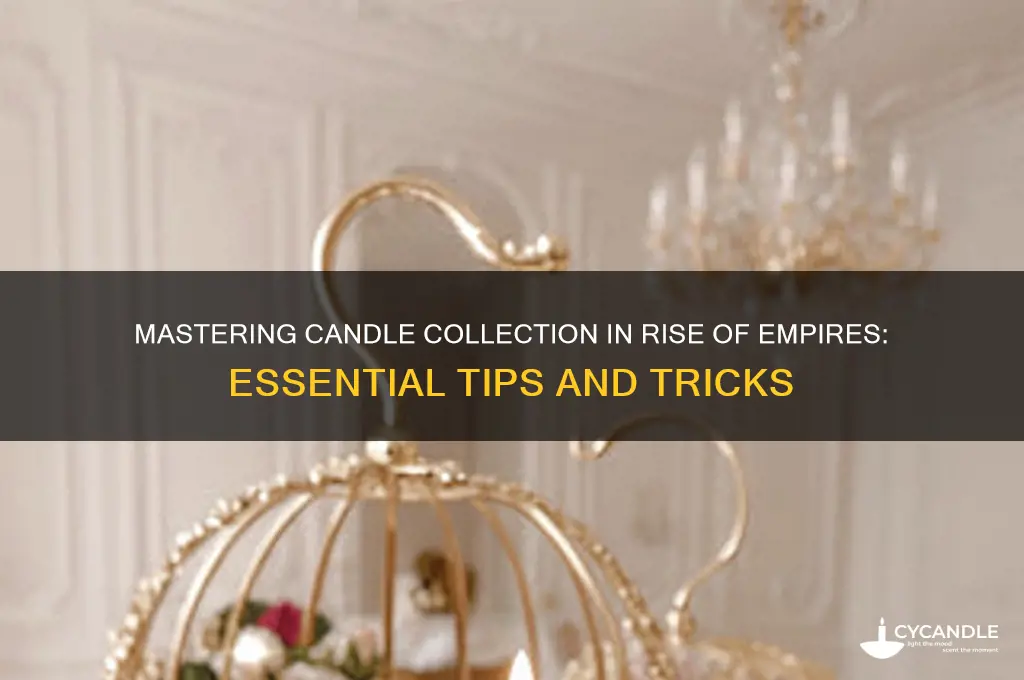 how to get candles in rise of empires