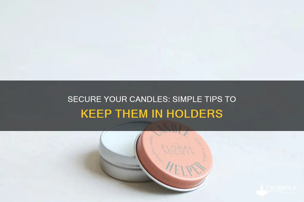 how to get candles to stay in candle holder
