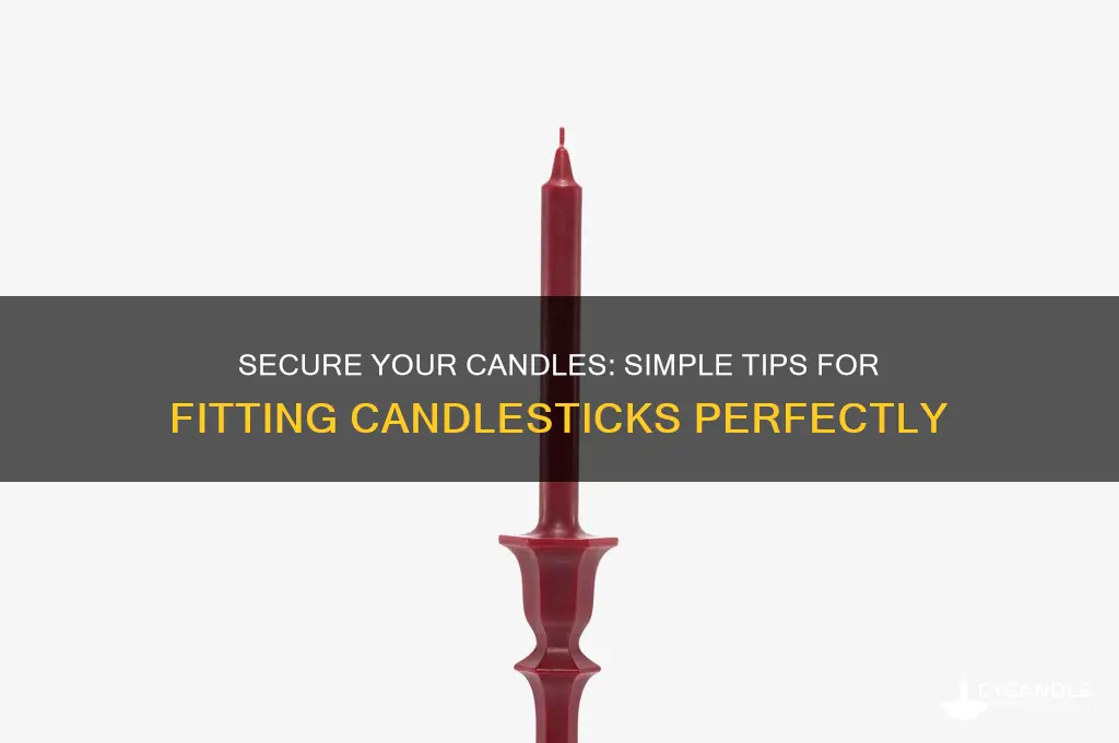 how to get candles to stay in candlesticks