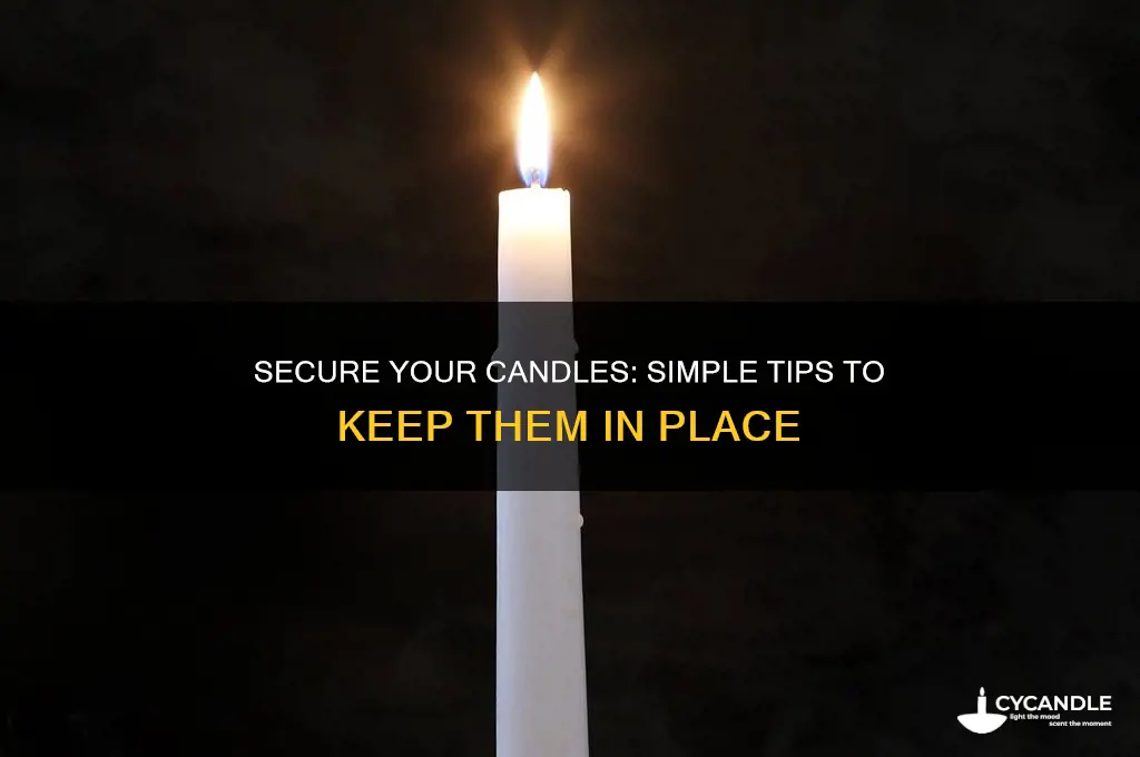 how to get candles to stay in holder