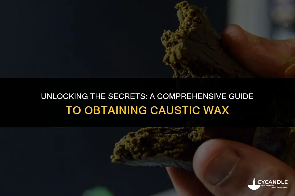 how to get caustic wax