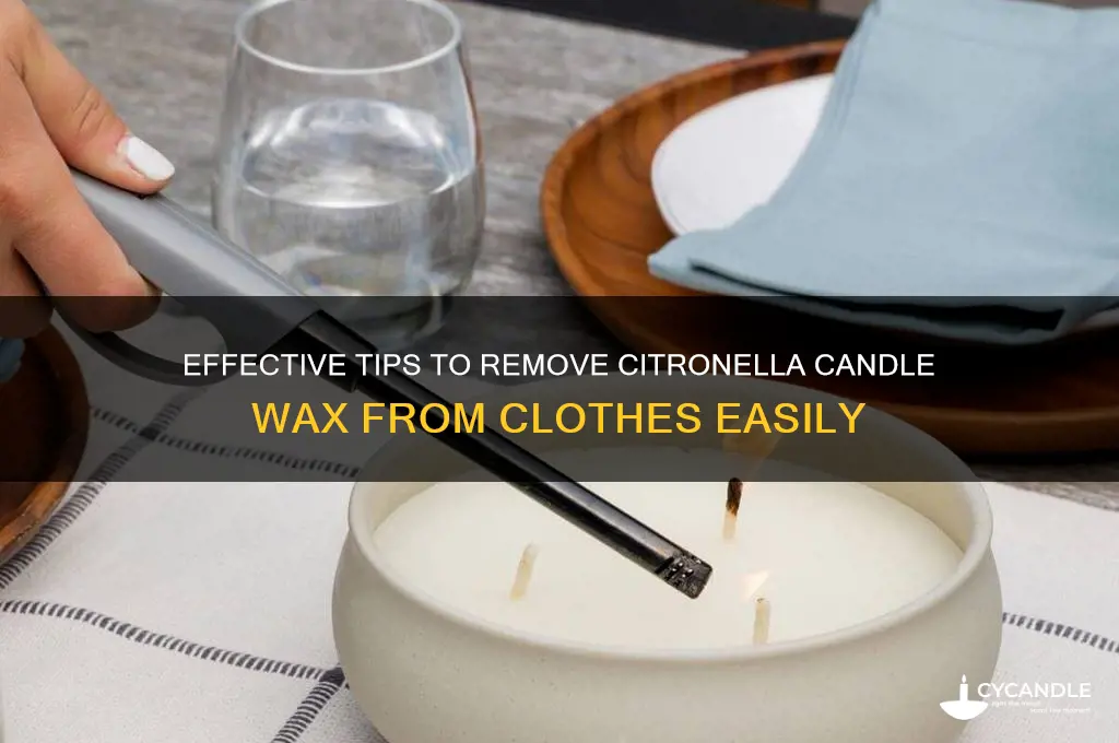 how to get citronella candle wax out of clothes