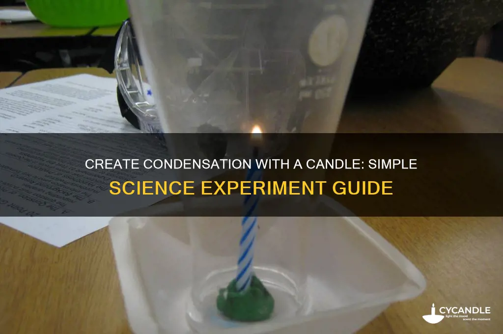 how to get condensation with a candle