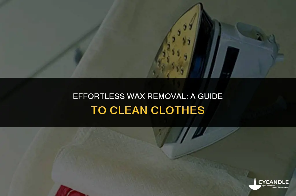 how to get dried wax off of clothes