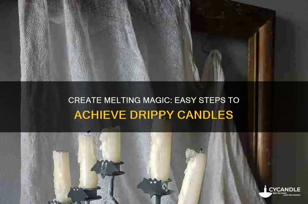 how to get drippy candles