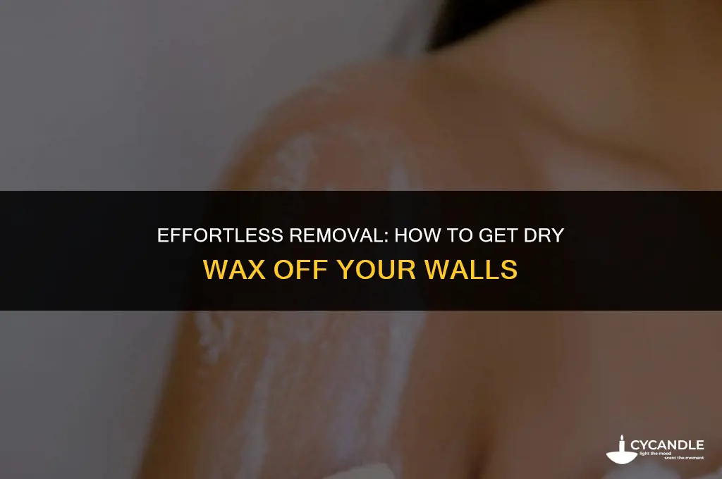 how to get dry wax off wall