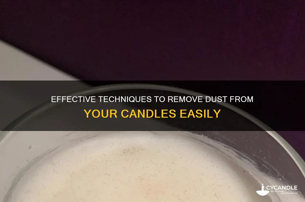 how to get dust of a candle