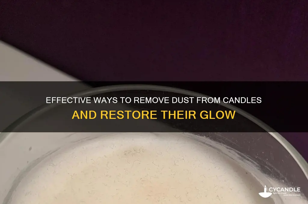 how to get dust off of candles