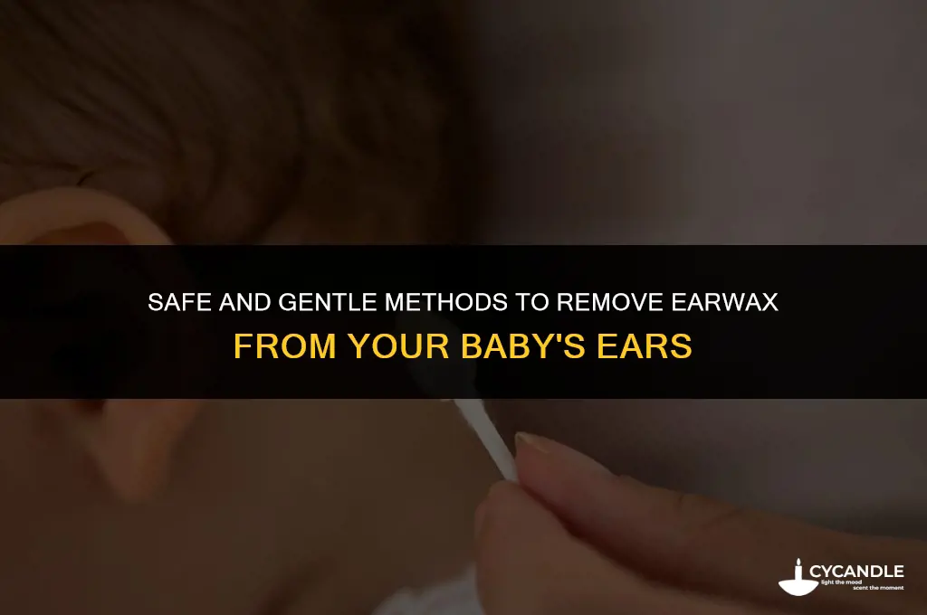 how to get ear wax out of baby ear