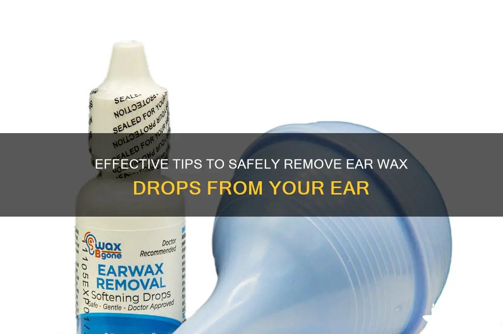 how to get ear wax removal drops out of ear