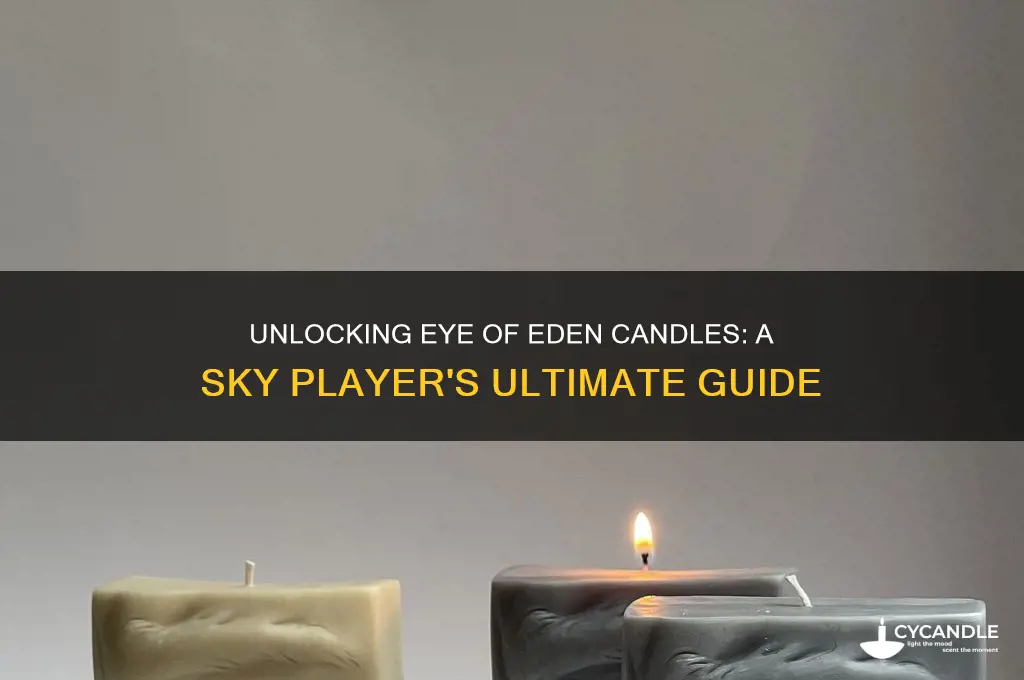 how to get eye of eden candles in sky