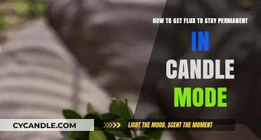 Mastering Permanent Flux in Candle Mode: Tips and Tricks