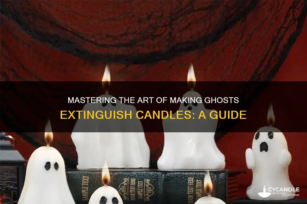 how to get ghost to blow out candle