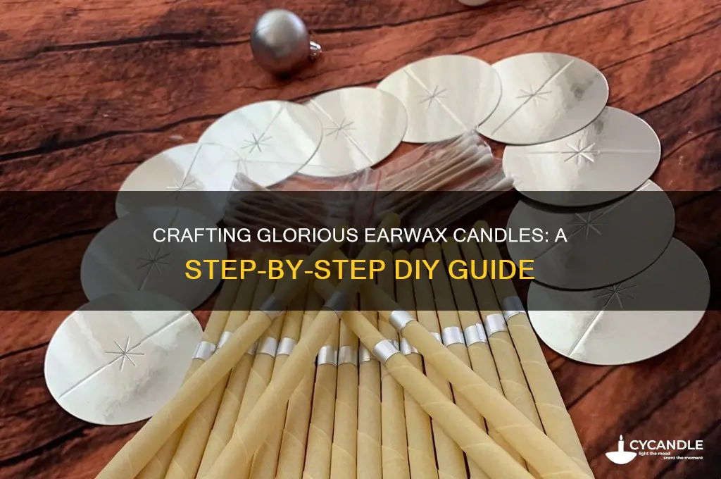 how to get glorious earwax candle