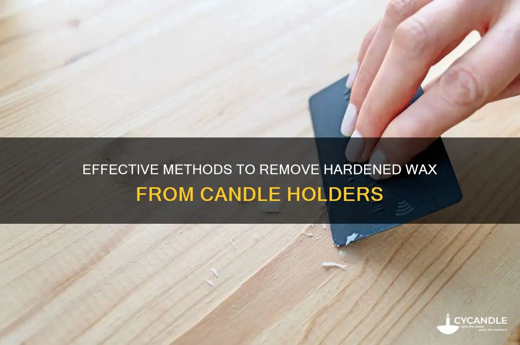 how to get hardened wax off candle holder