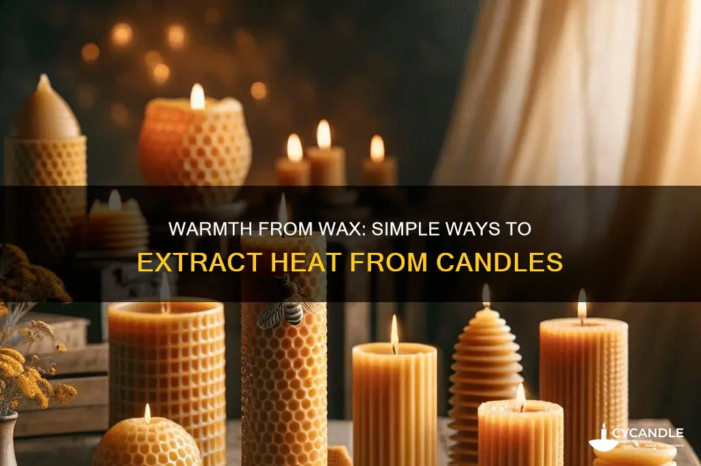 how to get heat from a candle