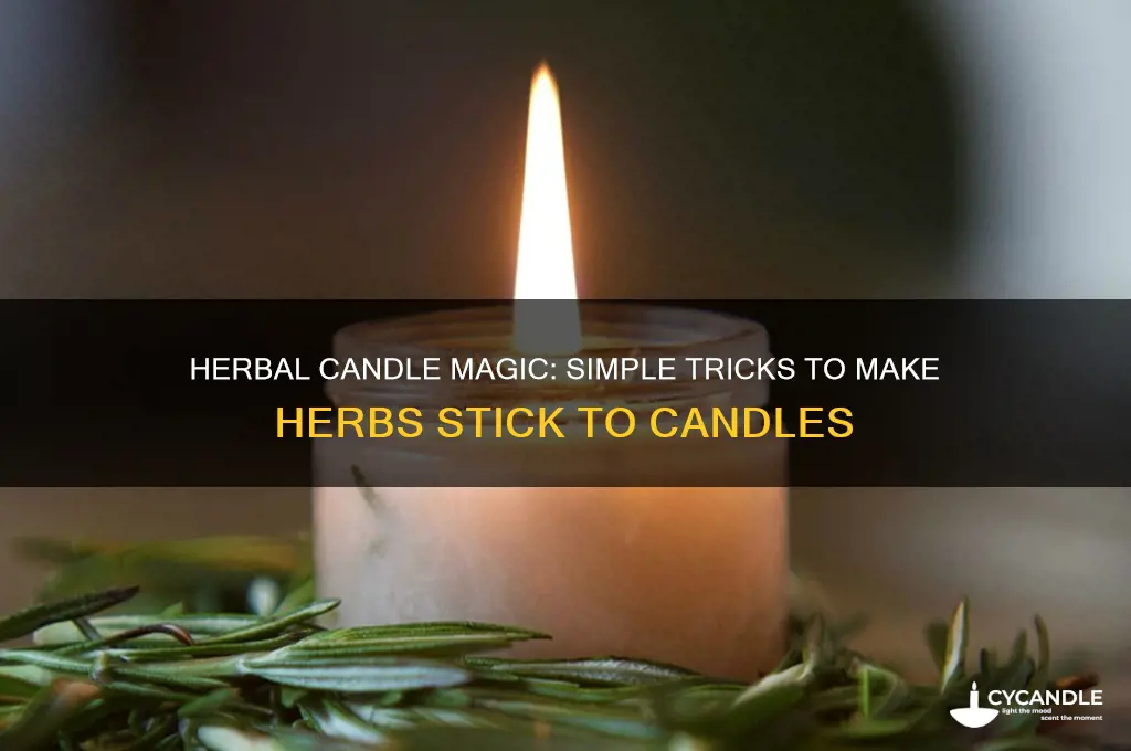how to get herbs to stick to candle