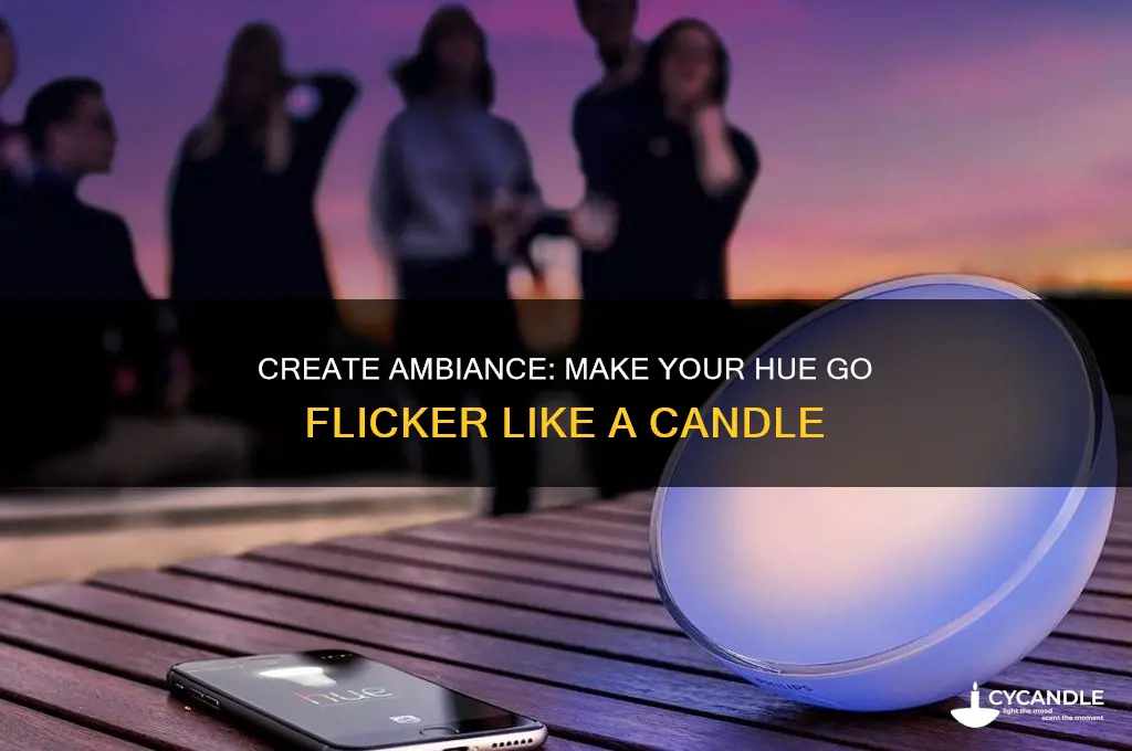 how to get hue go to flicker like candle