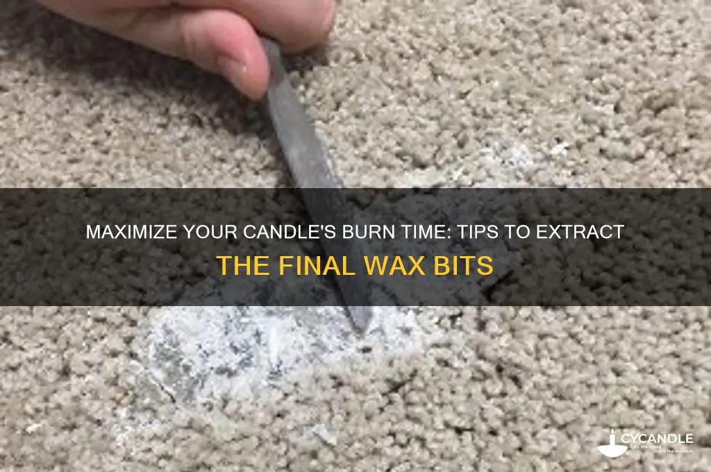 how to get last bit of candle