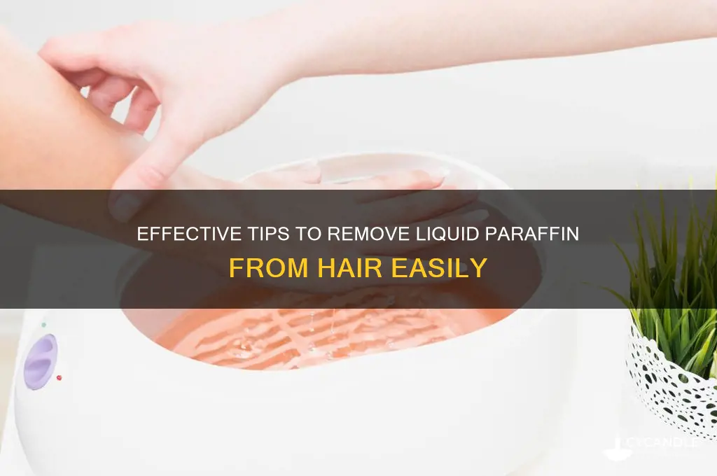 how to get liquid paraffin out of hair