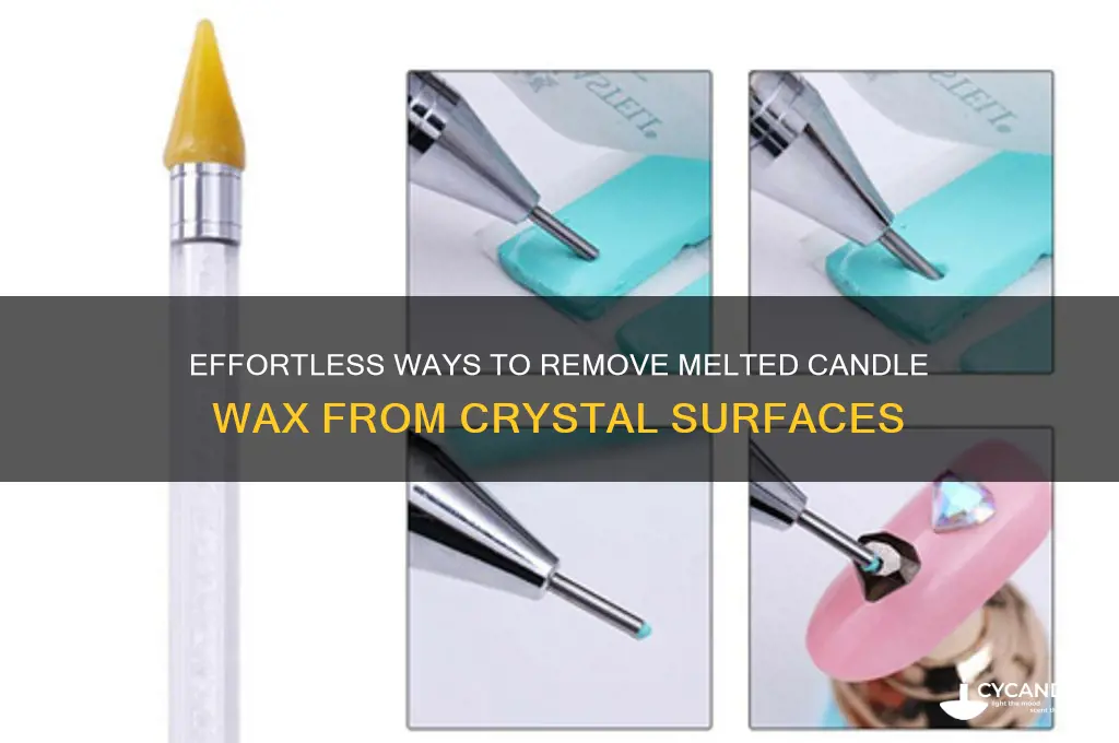 how to get melted candle out of crystal