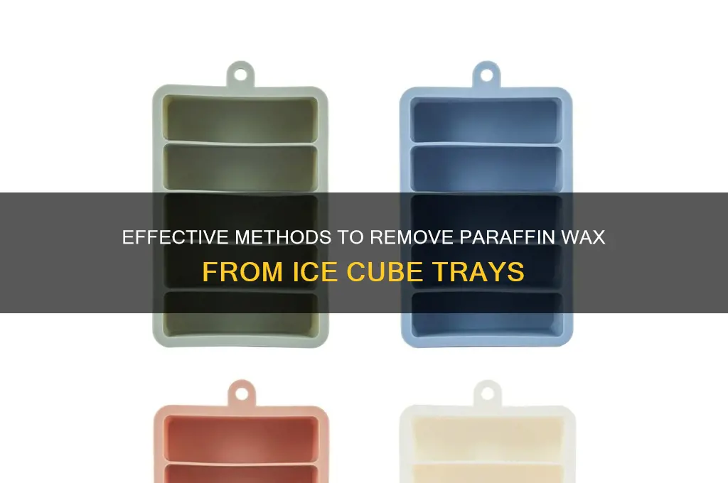 how to get paraffin wax out of ice cube tray