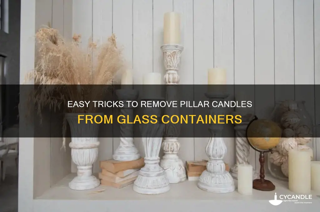 how to get pillar candles out of glass