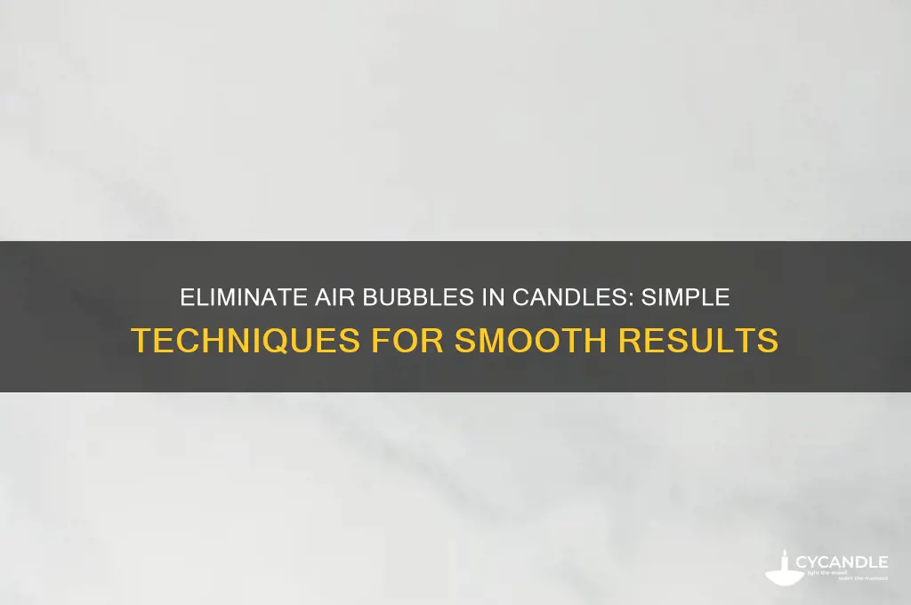how to get rid of air bubbles in candles