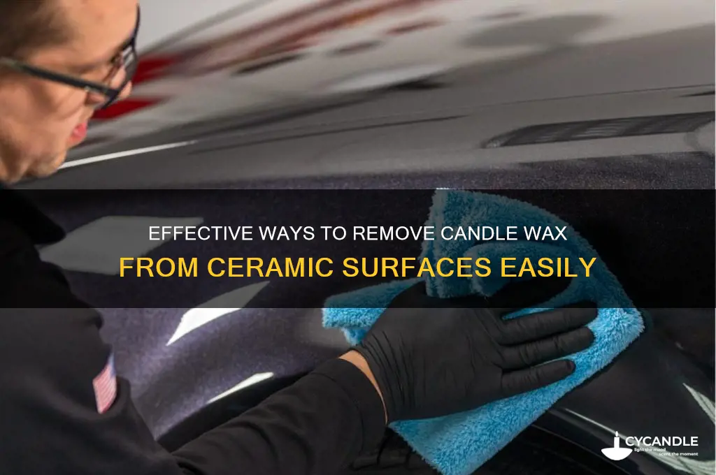 how to get rid of candle wax on ceramic