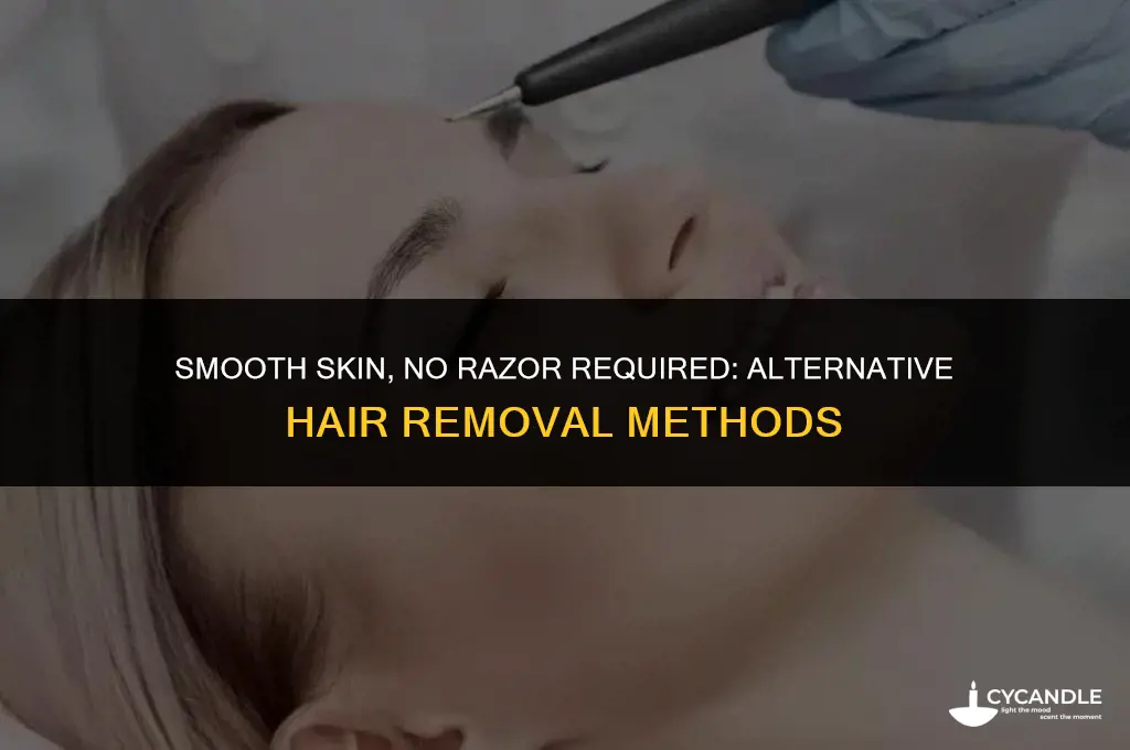 how to get rid of hair without shaving or waxing