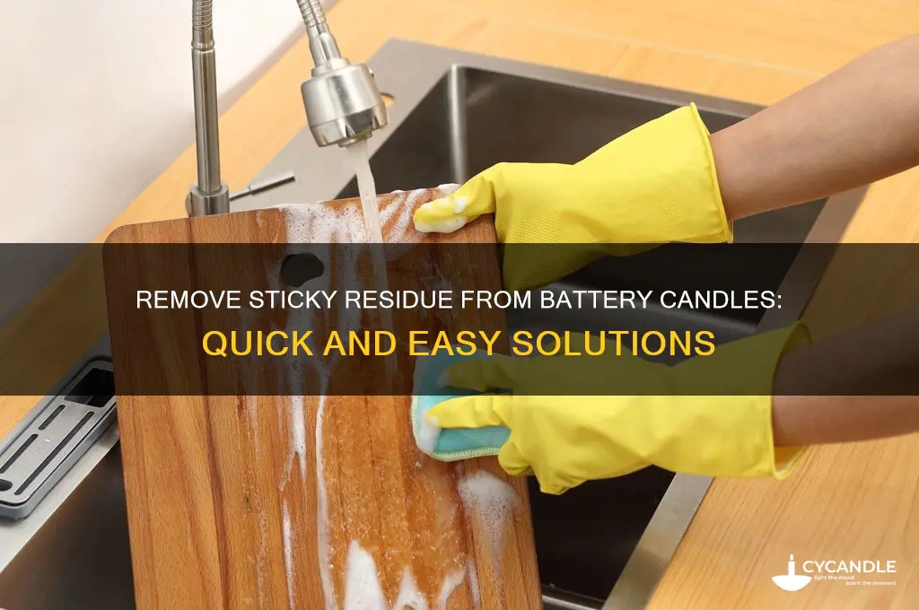 how to get rid of stickieness on battery candles