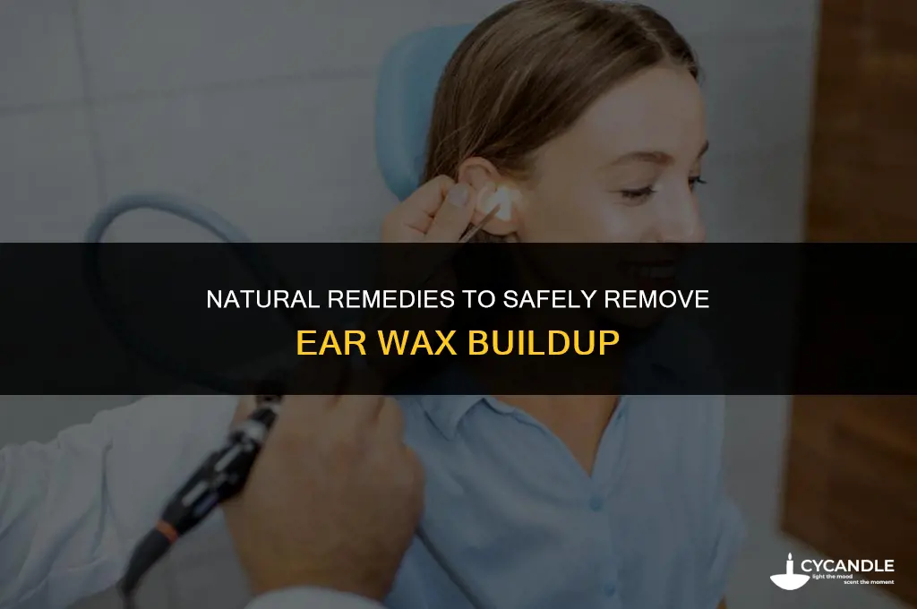 how to get rid of wax in ears naturally