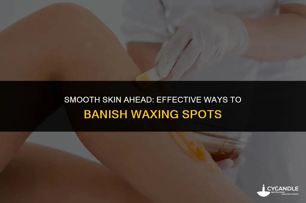 how to get rid of waxing spots