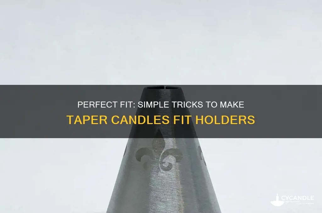 how to get taper candles to fit
